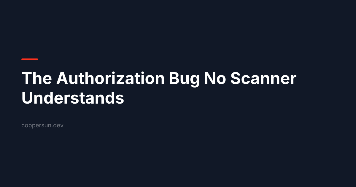 The Authorization Bug No Scanner Understands