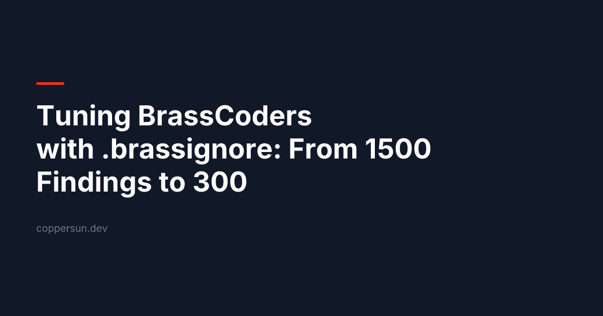 Tuning BrassCoders with .brassignore: From 1500 Findings to 300