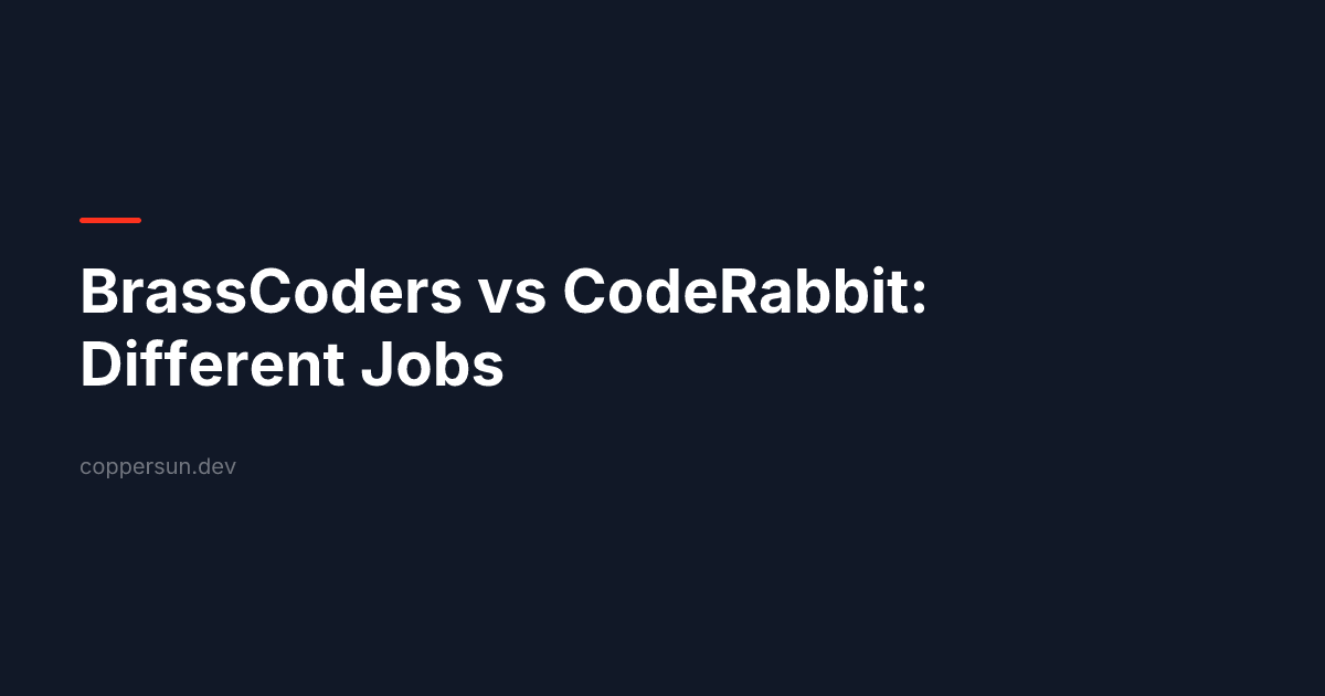 BrassCoders vs CodeRabbit: Different Jobs