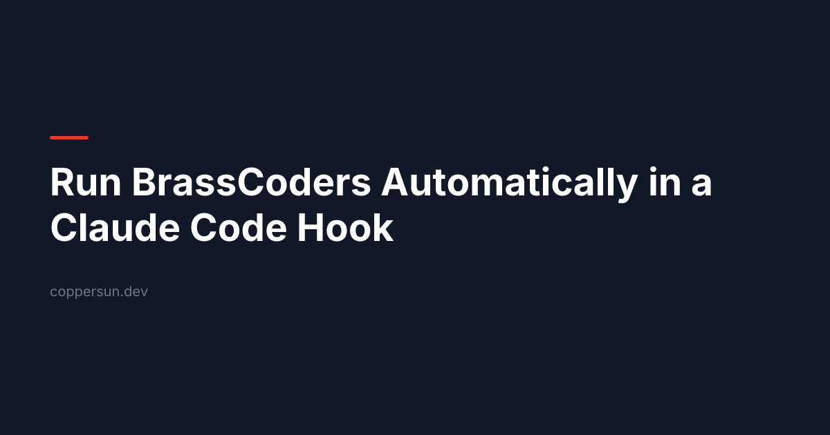 Run BrassCoders Automatically in a Claude Code Hook