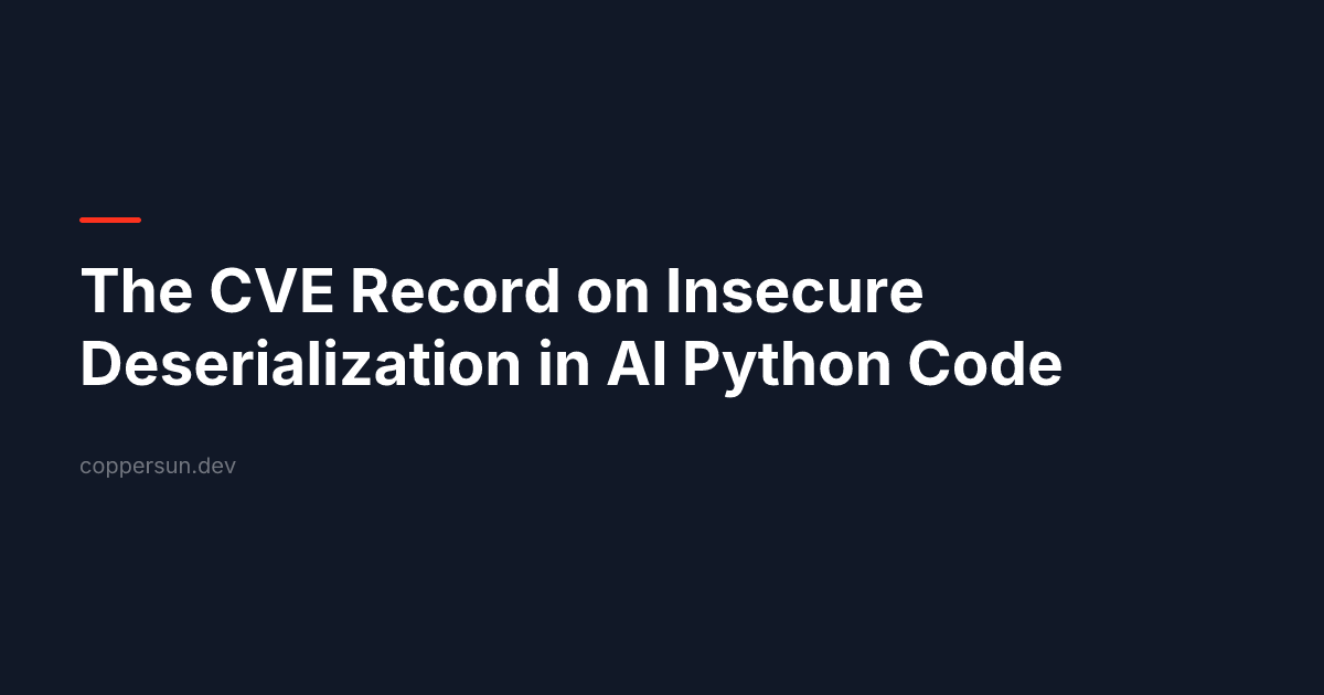 The CVE Record on Insecure Deserialization in AI Python Code